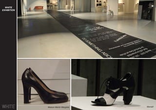Maison Martin Margiela Marséll
a 27
WHITE
EXHIBITION
 