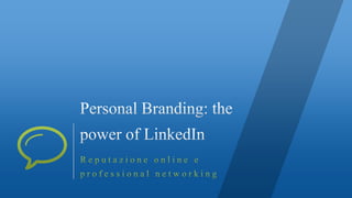Personal Branding: the power of LinkedIn