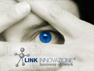 Presentazione Link Innovazione Business Network