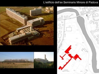 L’edificio dell’ex Seminario Minore di Padova
 