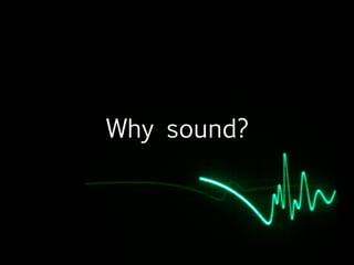 Product analisys
           testing the current sound interaction
            with the product
           testing the current user
            experience
           testing the current solutions for
            sound diffusion


http://www.flickr.com/photos/kungfubonanza/2821645016/
 
