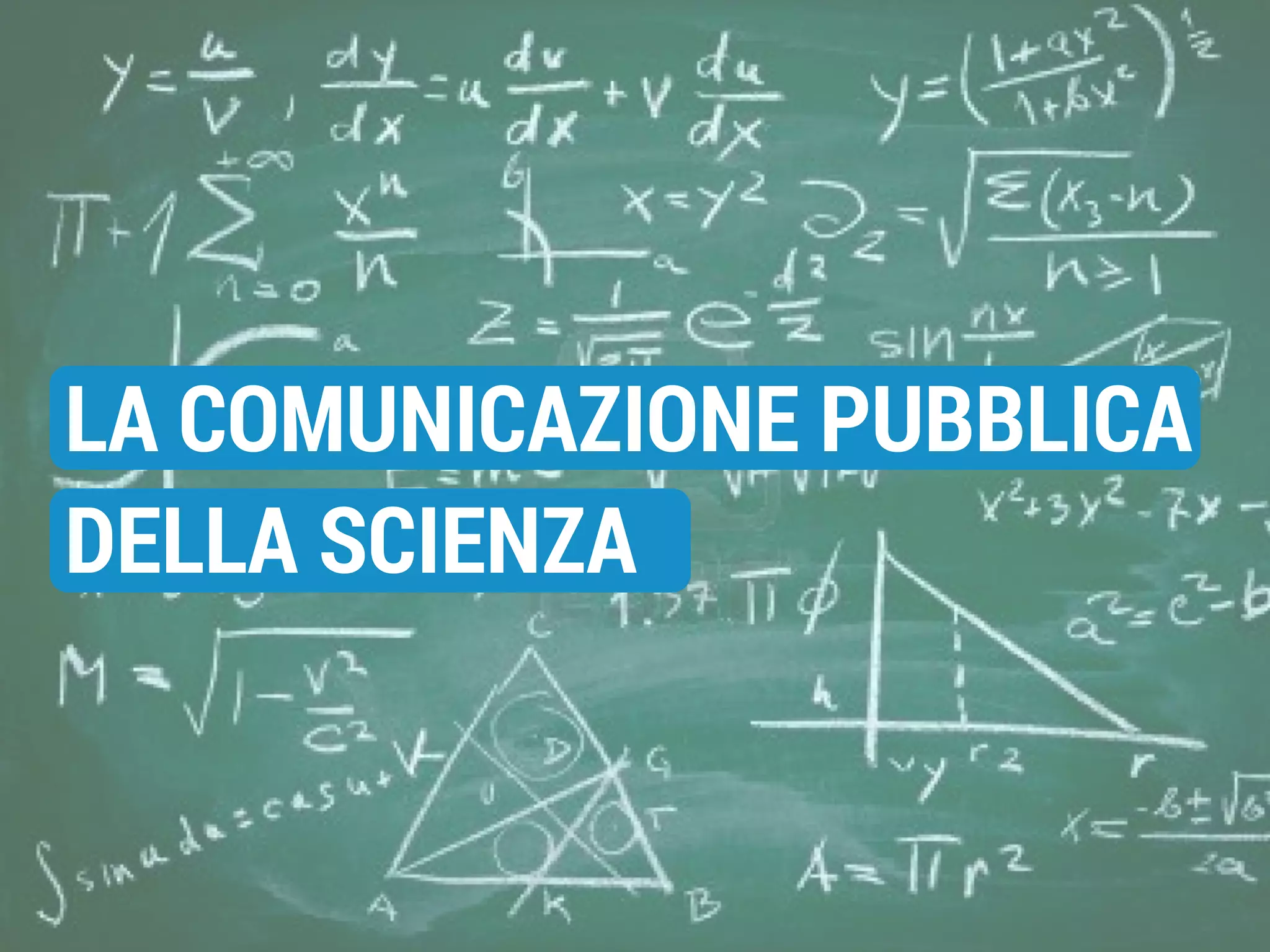 LA COMUNICAZIONE PUBBLICA
DELLA SCIENZA

 