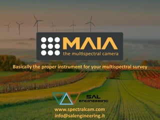 www.spectralcam.com
info@salengineering.it
Basically the proper instrument for your multispectral survey
 