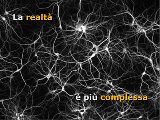 Noi ci concentriamo sui   fatti 