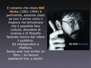“ capire così a fondo che l'osservatore diventa parte dell'osservato – fondendosi, mescolandosi, perdendo la propria identità.“ 
