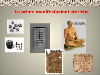 Le prime manifestazioni storiche
 