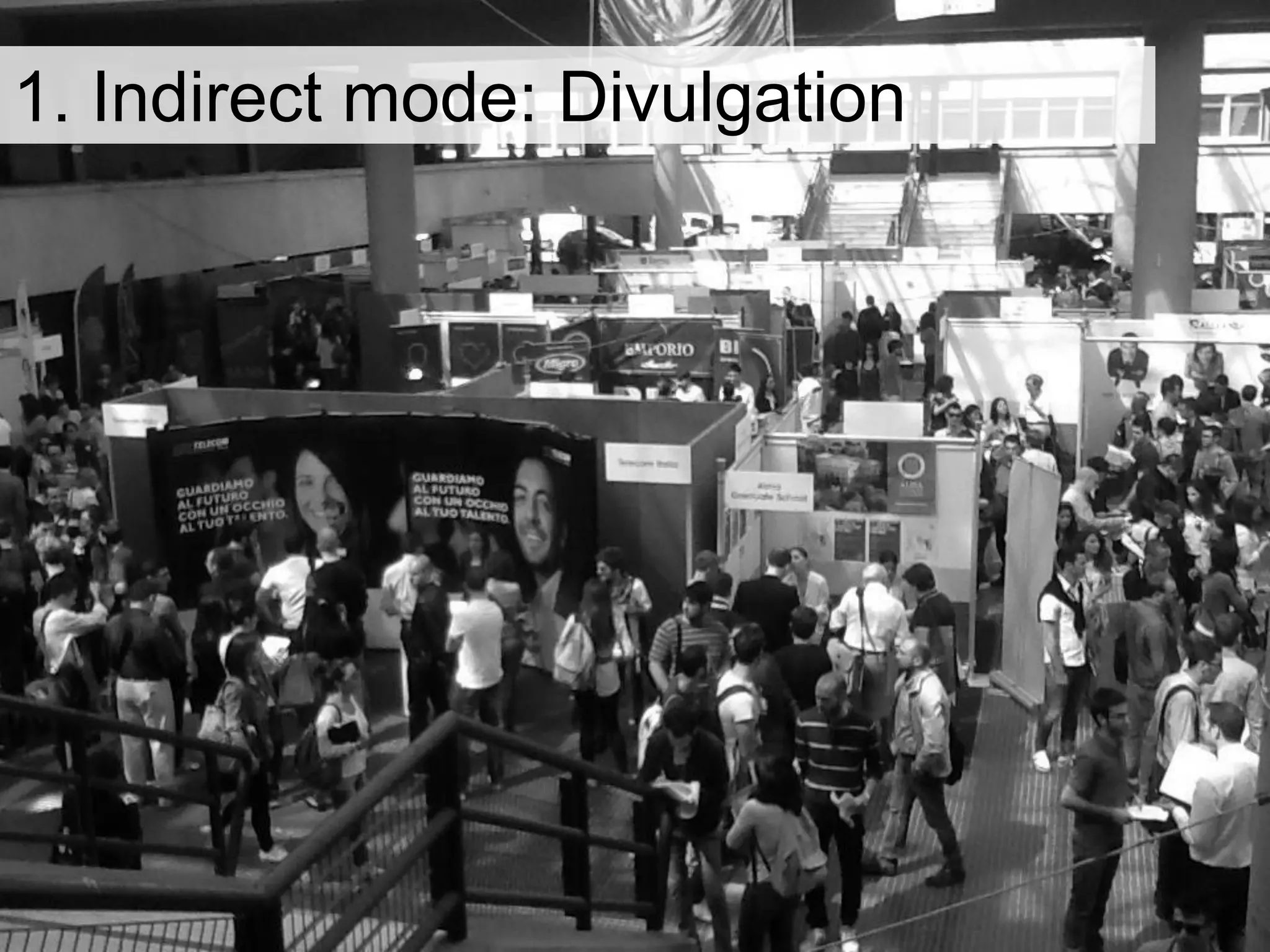 1. Indirect mode: Divulgation
 