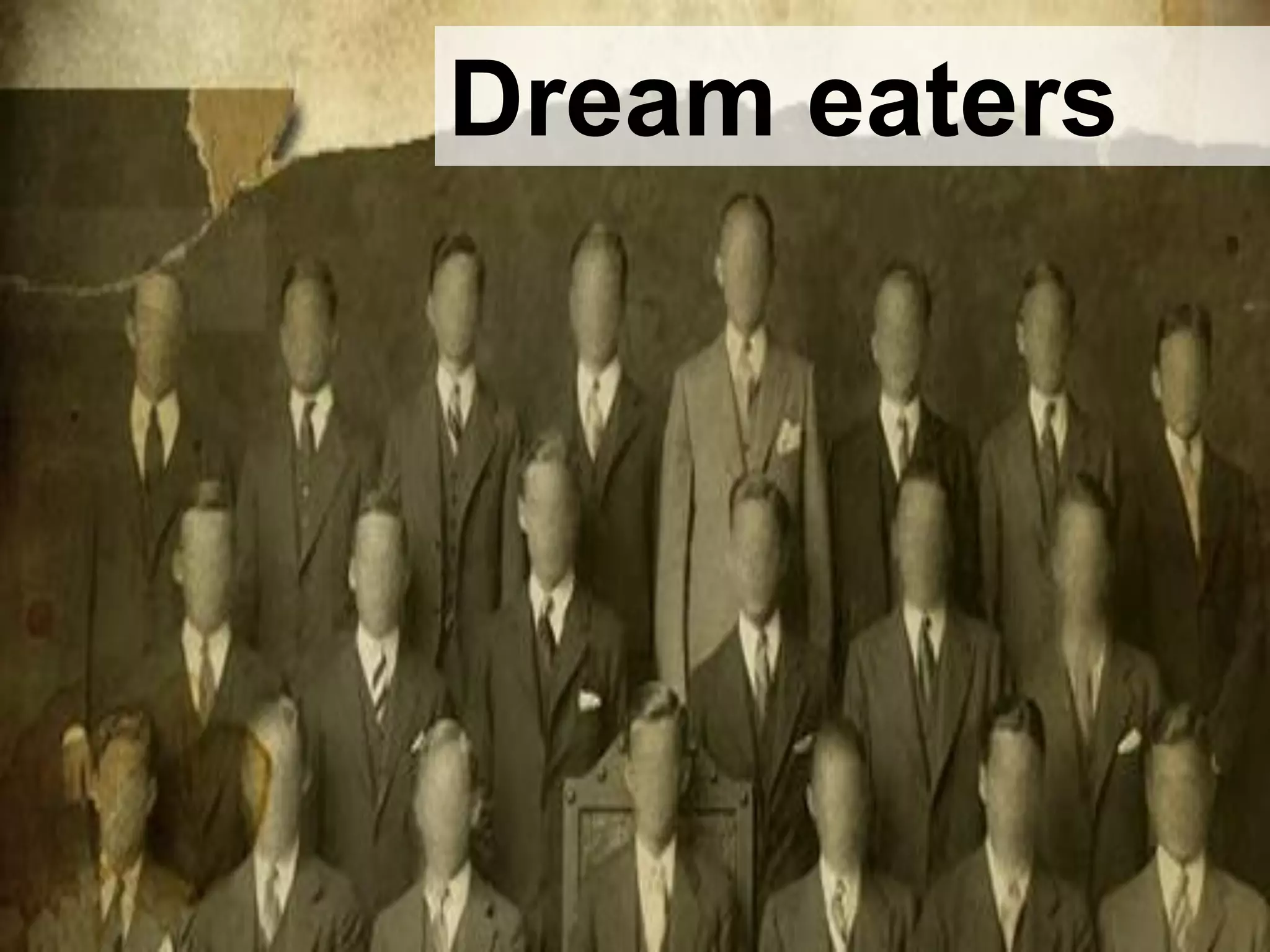 Dream eaters
 