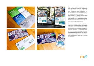 Dopo lo spot lanciato nel corso dellultima edi-
zione dello Zecchino dOro, sono pronti anche i
mailing e le cartoline della campagna di raccolta
fondi Disegnamo un mondo senza povert. che
ha come obiettivo la costruzione a Bologna di un
centro di accoglienza per i senzatetto.
Sono anche on air le affissioni 100x140, i banner
web sui maggiori siti italiani, le inserzioni sui prin-
cipali quotidiani ed  on line la pagina Facebook.
E inoltre stato realizzato il calendario dello Zec-
chino con le immagini del piccolo Coro.
Contestualmente alla messa in onda dello Zec-
chino dOro,  stata realizzata una splah page sui
principali siti (Antoniano, Zecchino doro e Sele-
zioni dello Zecchino) dedicata alla campagna che
promuove loperazione di fund raising, mentre
sul sito dellAntoniano  stato aggiornato, senza
modificarne la struttura, larchivio dello Zecchino
che raccoglie tutte le precedenti edizioni attra-
verso documentazione video e foto, e i curricula
dei partecipanti.
 