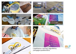 L’apebianca: naming, segnaletica,
campagna pubblicitaria
 
