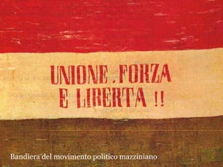 Bandiera del movimento politico mazziniano
 