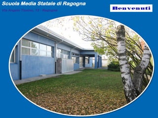 Scuola Media Statale di Ragogna
Via Angelo Tissino, 13 - Ragogna
 