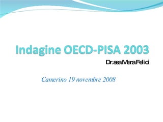 Dr.ssa Mara Felici Camerino 19 novembre 2008   