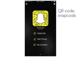 QR code:
snapcode
 