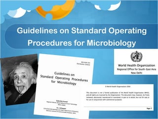 Guidelines on Standard Operating
Procedures for Microbiology
 