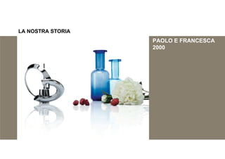 PAOLO E FRANCESCA
2000
LA NOSTRA STORIA
 