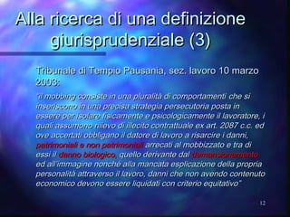 Alla ricerca di una definizioneAlla ricerca di una definizione
giurisprudenziale (4)giurisprudenziale (4)
Tribunale Torino...
