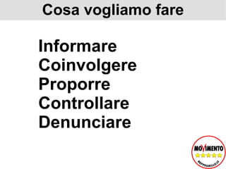 Cosa vogliamo fare Informare 
