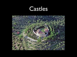 Castles
 