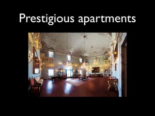 Prestigious apartments
 