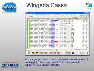 Wingeda Cassa Una nuova gestione di cassa per tenere sotto controllo i conteggi, le chiavi , gli operatori, in modo semplice, intuitivo e soprattutto PRECISO 