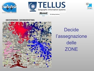 Decide l’assegnazione delle ZONE GEOVENDING: GEOMARKETING 