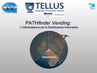 PATH finder   Vending:   L’Ottimizzazione per la Distribuzione Automatica 