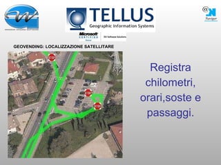 Registra chilometri, orari,soste e passaggi. GEOVENDING: LOCALIZZAZIONE SATELLITARE 