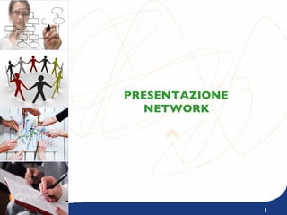 PRESENTAZIONE  NETWORK 