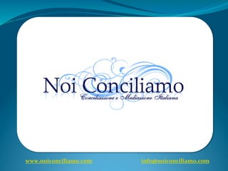  	
  	
  www.noiconciliamo.com	
  	
  	
  	
  	
  	
  	
  	
  	
  	
  	
  	
  	
  	
  	
  	
  	
  	
  	
  	
  	
  	
  	
  	
  	
  	
  	
  	
  	
  	
  	
  	
  	
  	
  	
  	
  info@noiconciliamo.com	
  
 