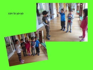 con lo yo-yo
 