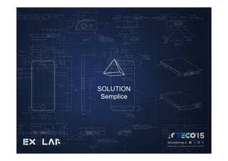 SOLUTION
Semplice