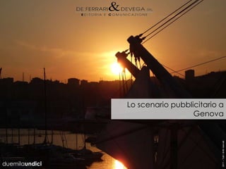 Lo scenario pubblicitario a Genova 2011 – Tutti i diritti riservati duemilaundici 
