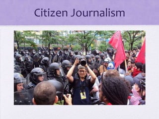 Citizen Journalism
 