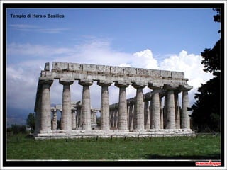 Tempio di Hera o Basilica




                            15 secondi
 