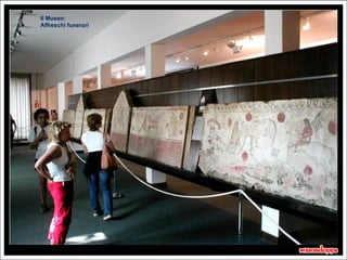 Il Museo:
Affreschi funerari




                     10 secondi
 