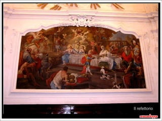 Il refettorio
   20 secondi
 