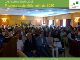 Agenzia CasaClima – www.agenziacacaclima.it – tel. 0471 062 140
 