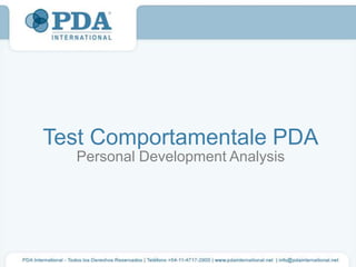 Test Comportamentale PDA
  Personal Development Analysis
 