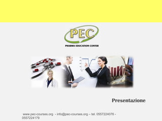www.pec-courses.org - info@pec-courses.org – tel. 0557224076 - 
0557224179 
 