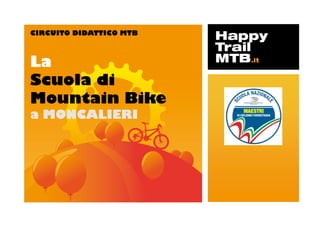CIRCUITO DIDATTICO MTB



La
Scuola di
Mountain Bike
a MONCALIERI
 