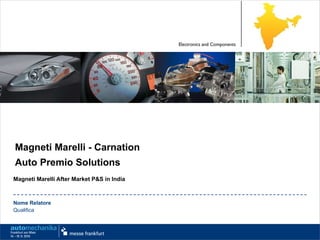 Magneti Marelli - Carnation Auto Premio Solutions Magneti Marelli After Market P&S in India 
