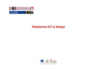 Piattaforma ICT & Design
 
