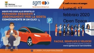 Conferenza stampa
Lunedì 17
febbraio 2020
Open Space –
Comune di
Lecce
 