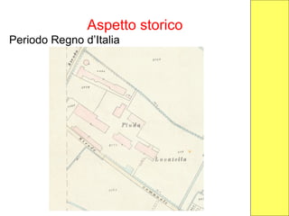 Aspetto storico
Periodo Regno d’Italia
 