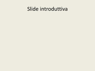 Slide introduttiva
 