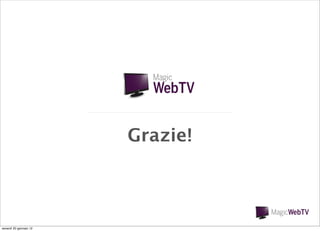 Grazie!



venerdì 20 gennaio 12
 