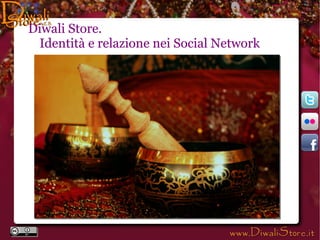 Diwali Store. Identità e relazione nei Social Network 