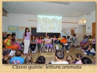 Classi quinte: lettura animata
 