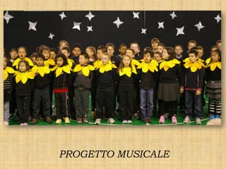 PROGETTO MUSICALE
 